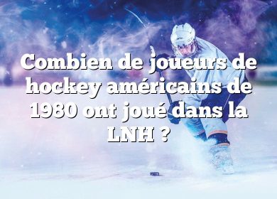 Combien de joueurs de hockey américains de 1980 ont joué dans la LNH ?